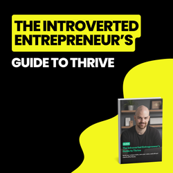The Introverted Entrepreneur’s Guide to Thrive