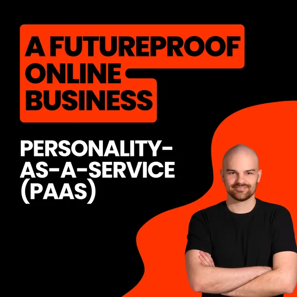 A futureproof online business? Personality-as-a-Service (PaaS)